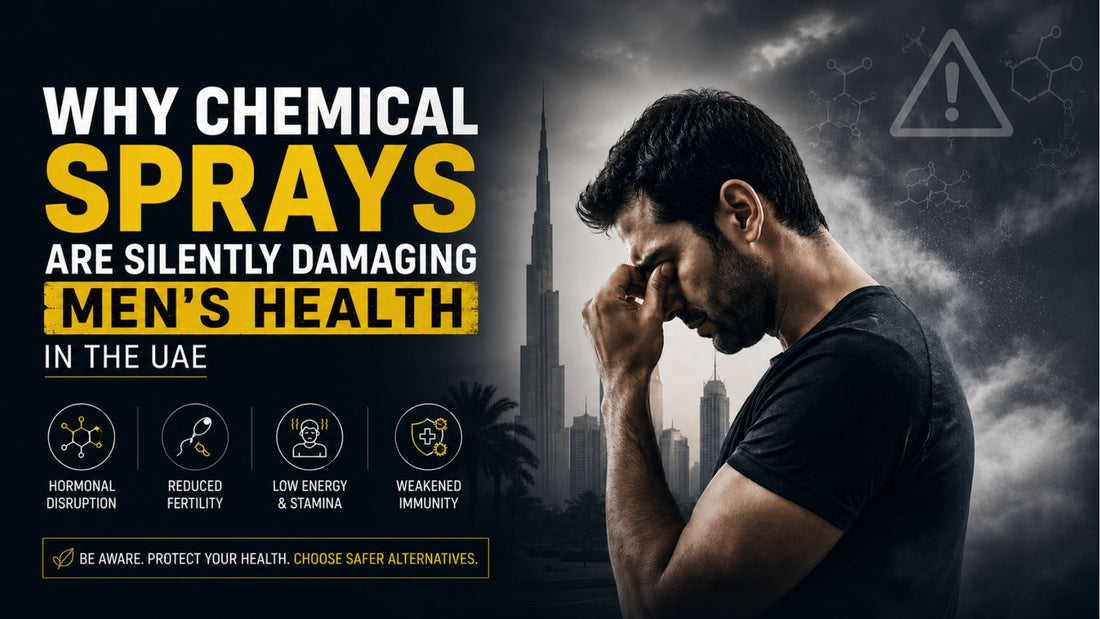 Why Chemical Sprays Are Silently Damaging Men's Health in the UAE